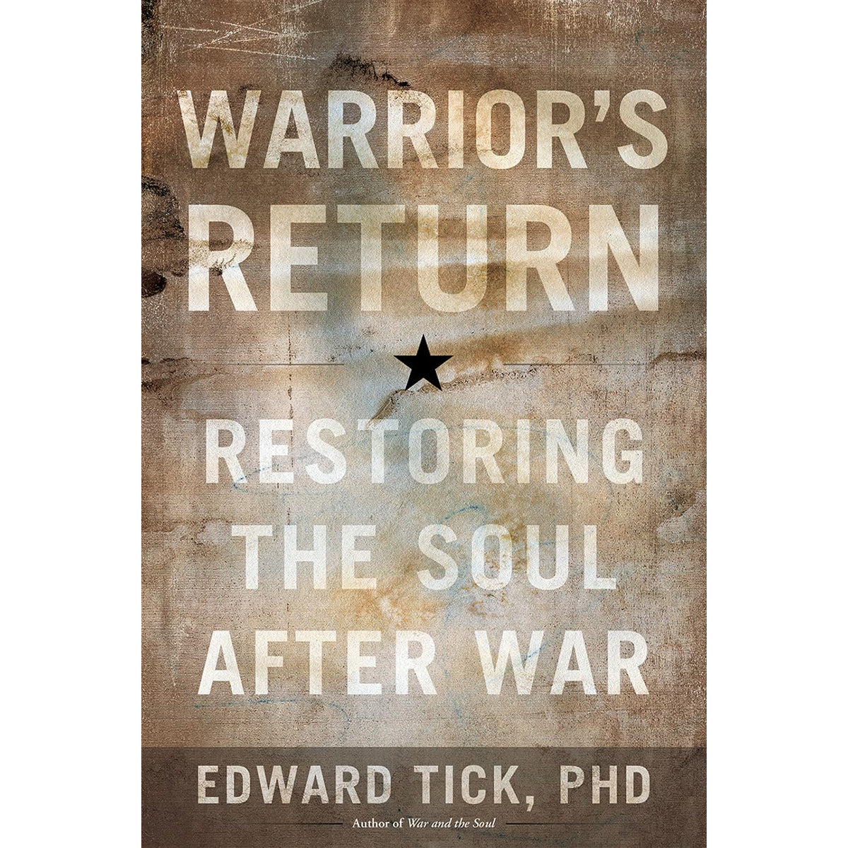 Warrior's Return: Restoring the Soul After War