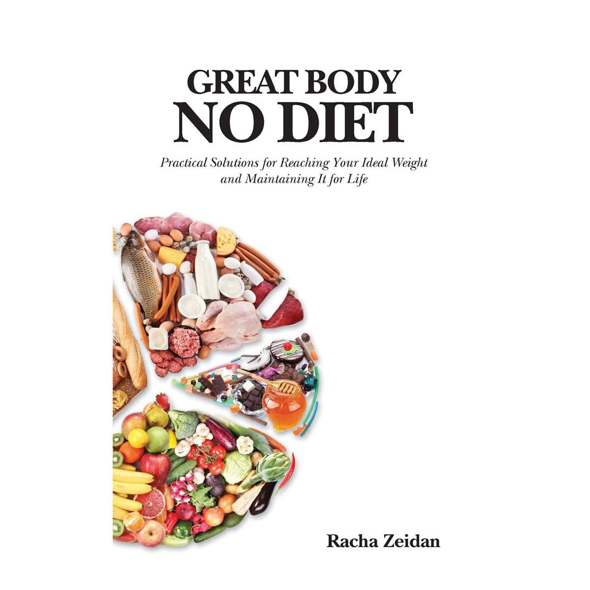 Great Body No Diet: Solutions for Reaching Ideal Weight