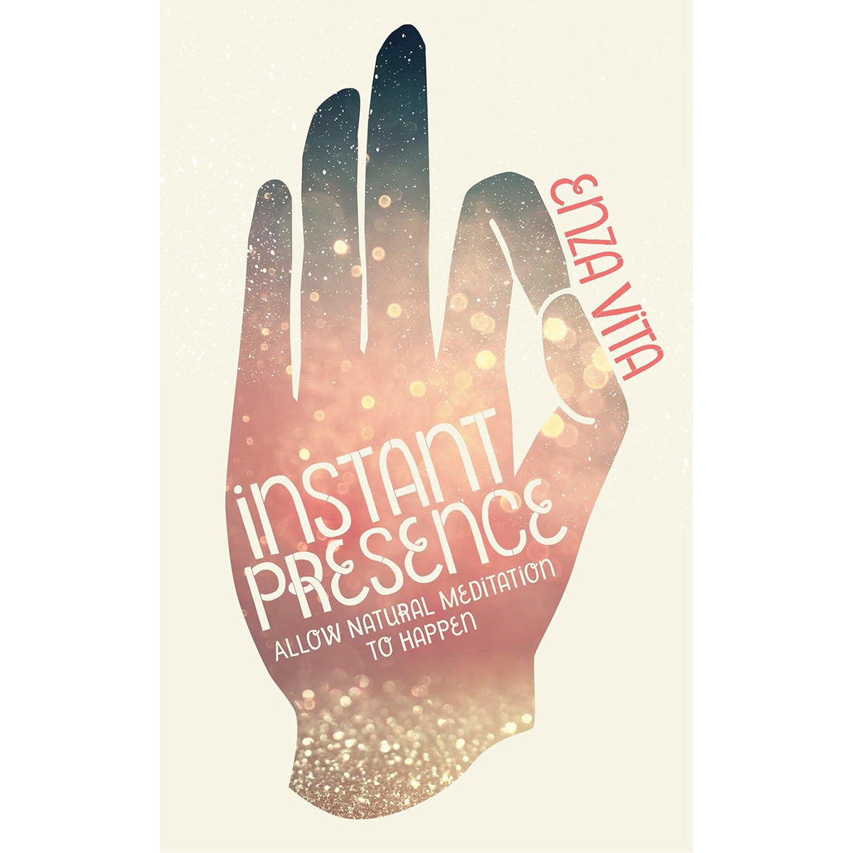 Instant Presence: Allow Natural Meditation to Happen